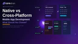 Native vs Cross-Platform Mobile App Development: What Should You Choose?